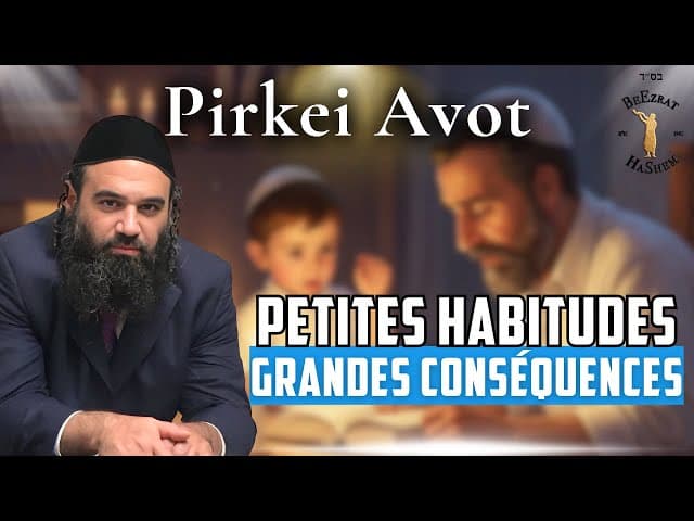 Le grand impact des petites habitudes sur l’éducation des enfants – Mussar Pirkei Avot (80)
