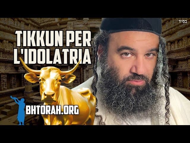 Parashat Vayakhel Vitello d'Oro Tikkun