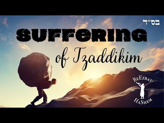 Does the World Benefit From the Suffering of Tzaddikim?
