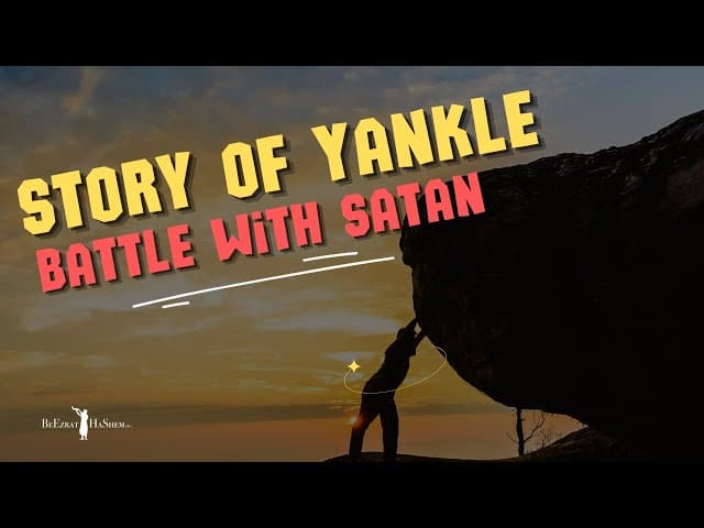 Story of Yankle 💠Battle with Satan #torah