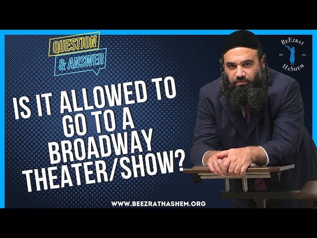 IS IT ALLOWED TO GO TO A BROADWAY THEATER OR SHOW?