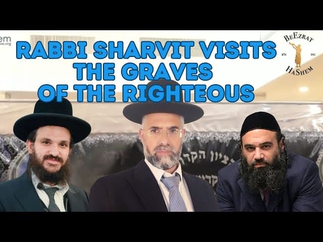 Rabbi Sharvit Visits the Graves of the Righteous
