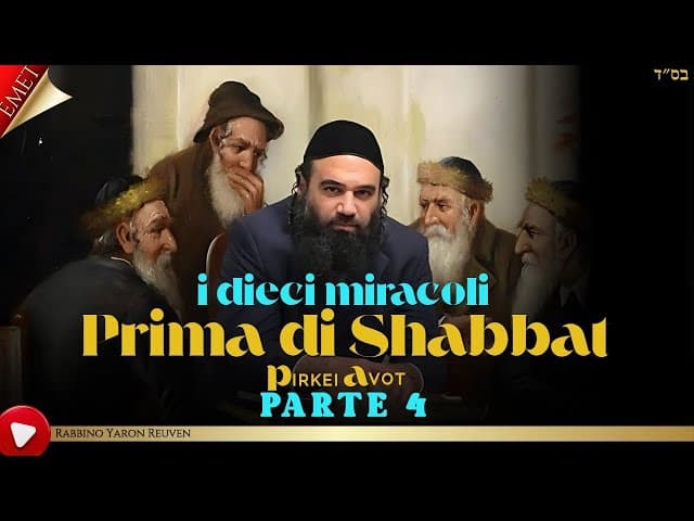 I 10 miracoli creati prima di Shabbat PARTE 4