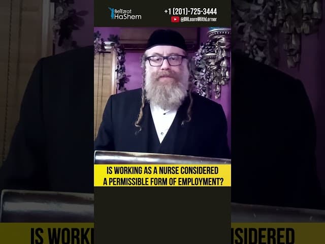 Is Working as a Nurse Considered a Permissible Form of Employment? #Torah #shorts