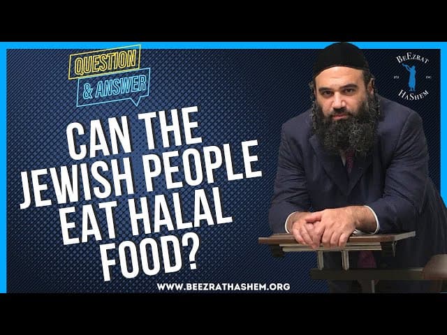 CAN THE JEWISH PEOPLE EAT HALAL FOOD?