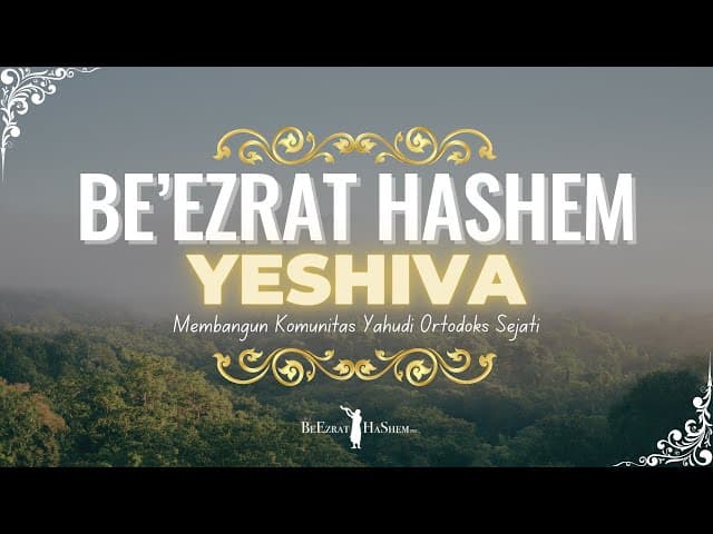 Be`Ezrat HaShem Yeshiva 💠 Membangun Komunitas Yahudi Ortodoks Sejati