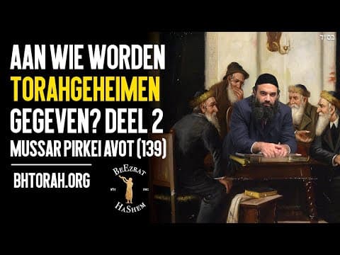 Aan wie worden Torahgeheimen gegeven DEEL 2