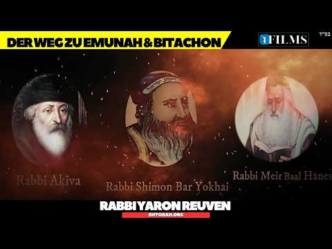 Der Weg zu Emunah & Bitachon (Ein Film von BeEzrat HaShem Inc)