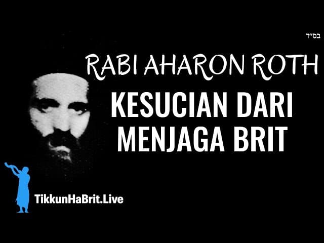 Rabbi Aharon Roth: Kesucian Dari Tidak Menyia-nyiakan