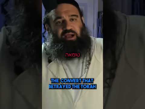 The convert that betrayed God and the Torah