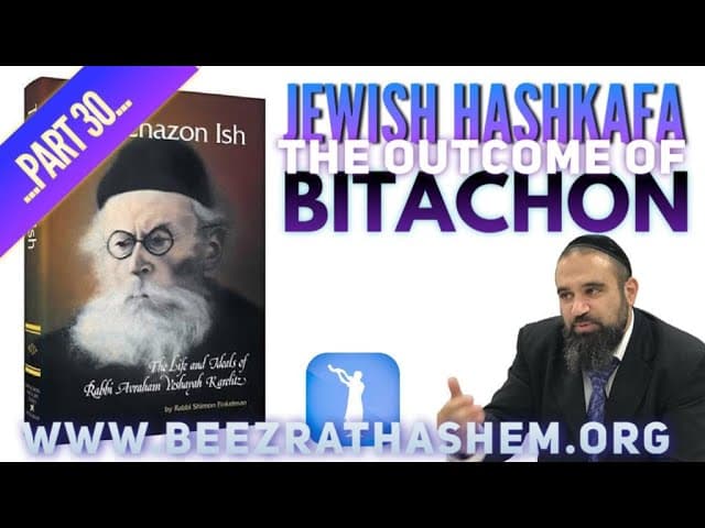 THE OUTCOME OF BITACHON - Jewish HaShkafa (30)