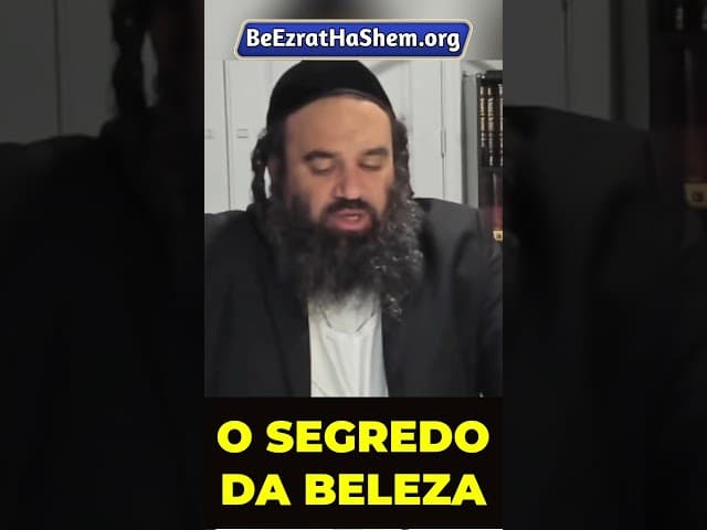 A Beleza que o Mundo Realmente Vê #Torá #Judeu #RabinoYaronReuven