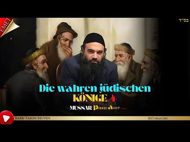 Die wahren jüdischen Könige 4 - MUSSAR Pirkei Avot