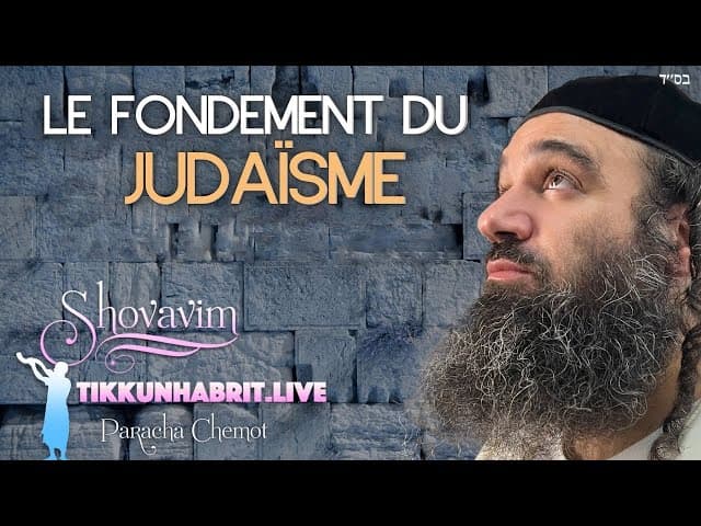 La fondation du judaïsme - Parashat Shemot