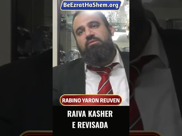 Raiva Kasher E Revisada #Torá #Judeu #RabinoYaronReuven