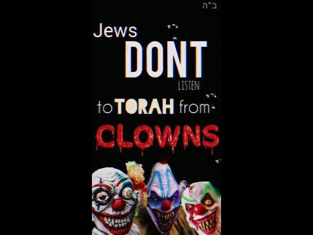Jews DON'T LISTEN to TORAH From CLOWNS