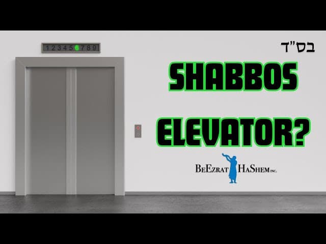 Under What Conditions Can We Use an Elevator on Shabbos?