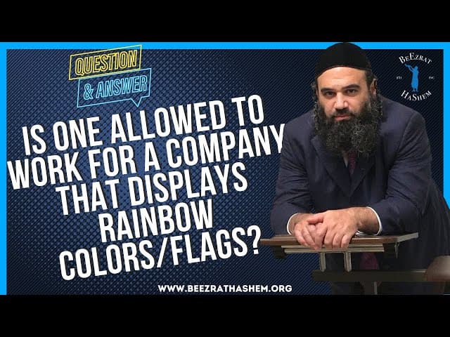 IS ONE ALLOWED TO WORK FOR A COMPANY THAT DISPLAYS RAINBOW FLAGS?