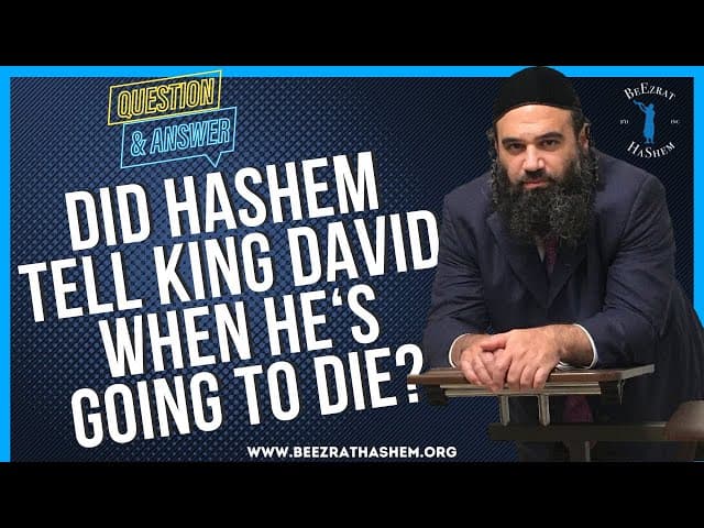   DID HASHEM TELL KING DAVID WHEN HE S GOING TO DIE