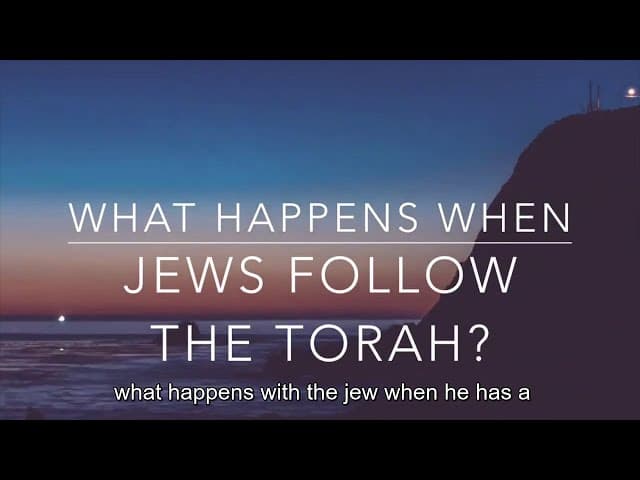 What Happens When A Jew Follows The Torah?