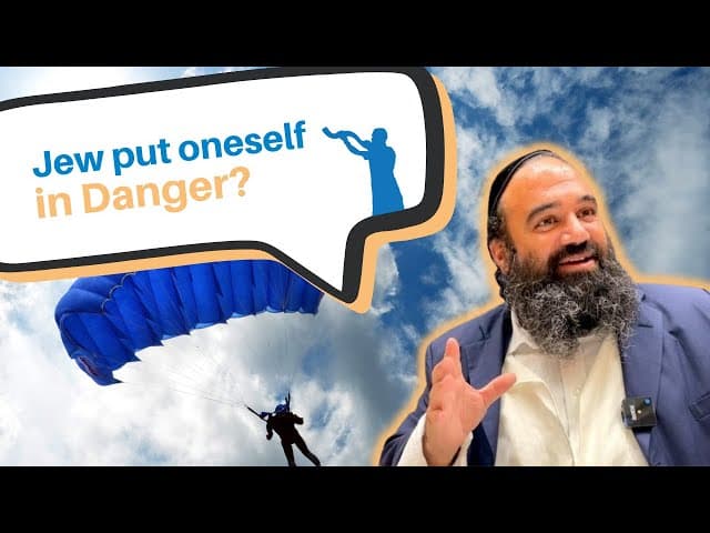 Is a Jew allowed to put himself herself in potential danger?