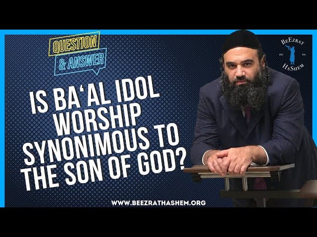   IS  BA AL  IDOL WORSHIP SYNONIMOUS TO THE SON OF god