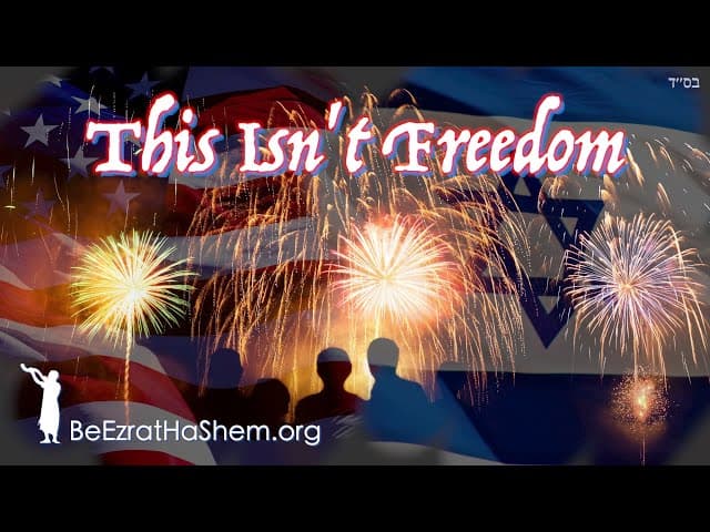 This Isnt Freedom JEWISH PERSPECTIVE OF 4th of JULY