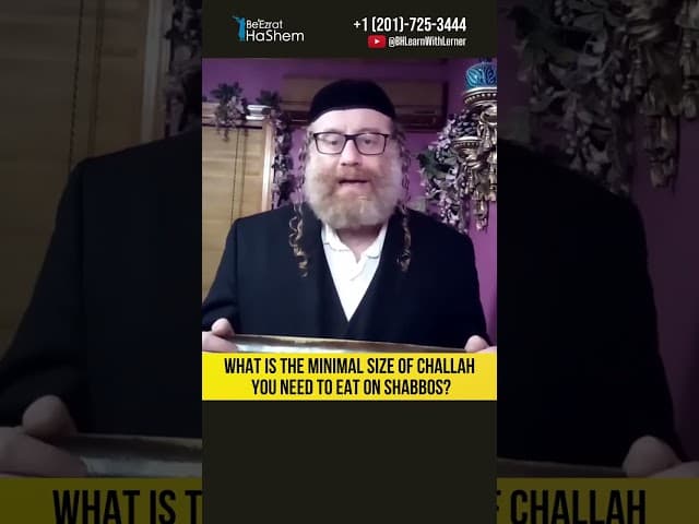 What is the minimal size of challah you need to eat on Shabbos? #Torah #shorts