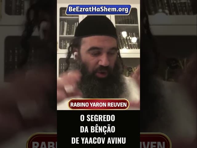 O segredo da bênção de Yaacov Avinu #Torá #Judeu #RabinoYaronReuven