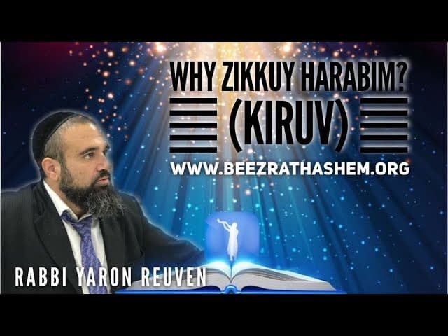 Why Zikkuy HARABIM (KIRUV) PART 1 - MUSSAR Pirkei Avot (122)