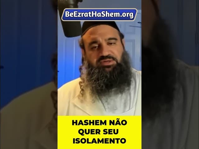 Deus Não Quer Seu Isolamento #Torá #Judeu #RabinoYaronReuven