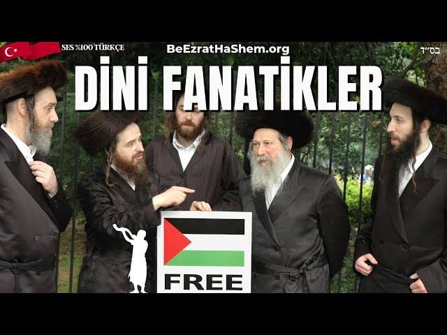 Neturei Karta ve Dini Fanatikler Ne Yapıyor?