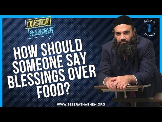   HOW SHOULD SOMEONE SAY BLESSINGS OVER FOOD