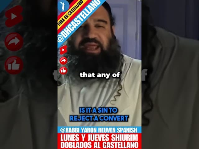 ¿Puede Am Yisrael rechazar a los conversos? - Clip doblado al Castellano