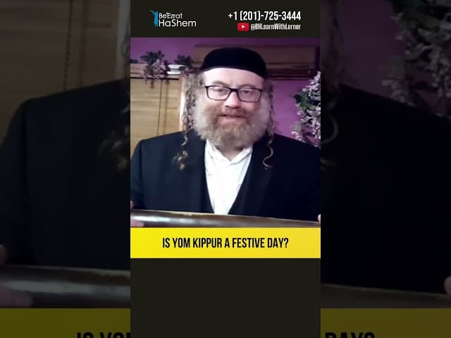 Is Yom Kippur a Festive Day? #Torah #shorts