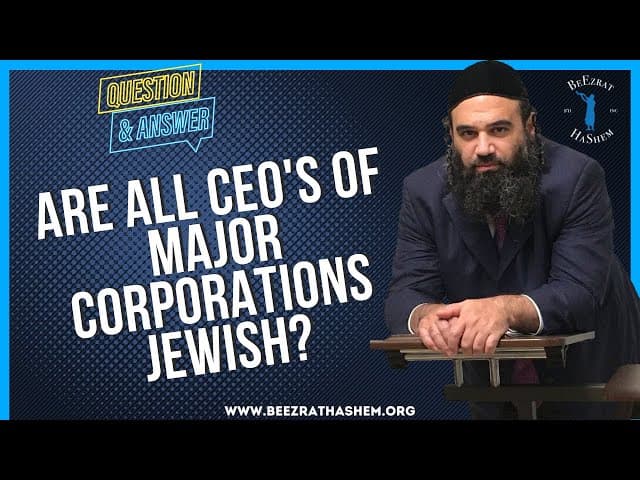 ARE ALL CEO'S OF MAJOR CORPORATIONS JEWISH?