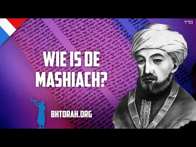 Wie is de Messias? Rambam Hilchot Melachim