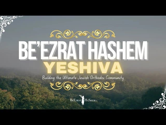 Be`Ezrat Hashem Yeshiva 💠 Building the Ultimate Jewish Orthodox Community #torah