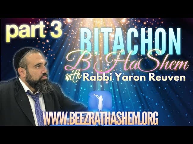 When Our Efforts Make Things Worse - Bitachon B’HaShem (3)