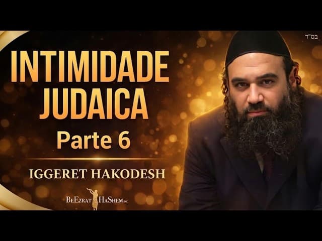 Como Você Veio ao Mundo | INTIMIDADE JUDAICA 6