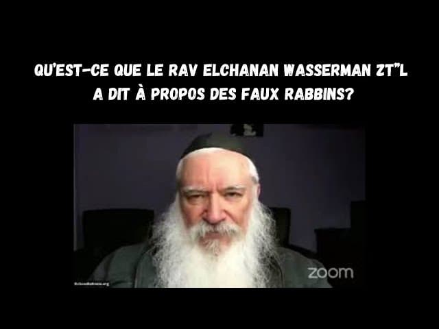 LE RAV ELCHANAN WASSERMAN ZT''L À PROPOS DES FAUX RABBINS