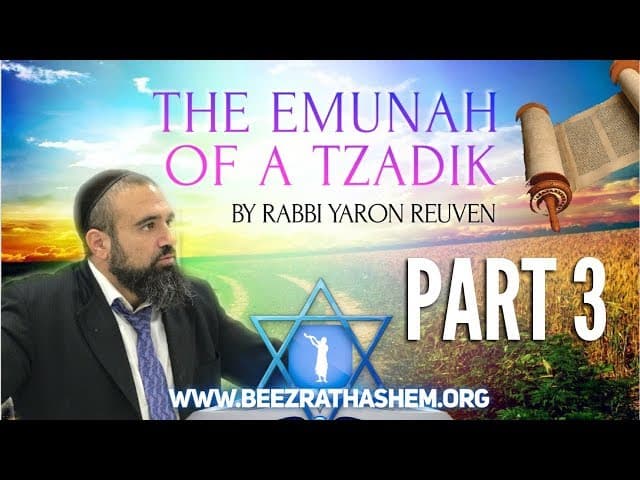 The Emunah of A Tzadik PART 3 - MUSSAR Pirkei Avot (127)