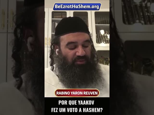Por Que Yaakov Fez um Voto a HaShem #Torá #Judeu #RabinoYaronReuven