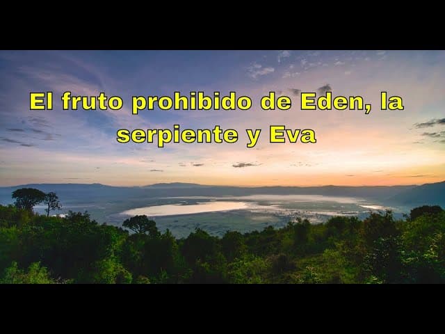 El fruto prohibido de Eden, la serpiente y Eva