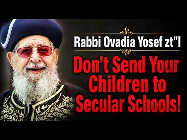 Rabbi Ovadia Yosef ztl: Don't Send Your Children to Secular Schools!