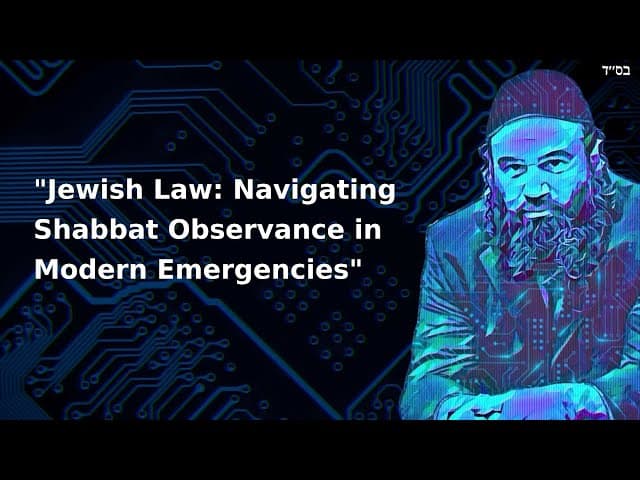 "Jewish Law: Navigating Shabbat Observance in Modern Emergencies"