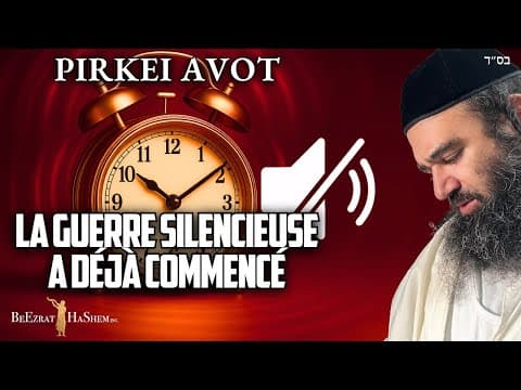 La guerre silencieuse a commencé - Pirkei Avot