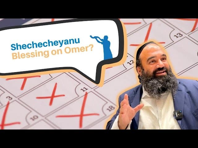 Do we say a Shehecheyanu blessing on the Omer?