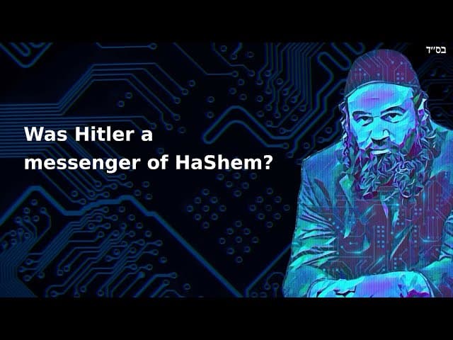 Was Hitler a messenger of HaShem?
