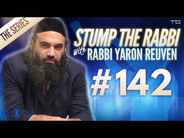 MODERN ESAV & YISHMAEL, Women TV, CHALAV YISRAEL, Kilayim, JEWISH PHYSIOLOGY- STUMP THE RABBI (142)